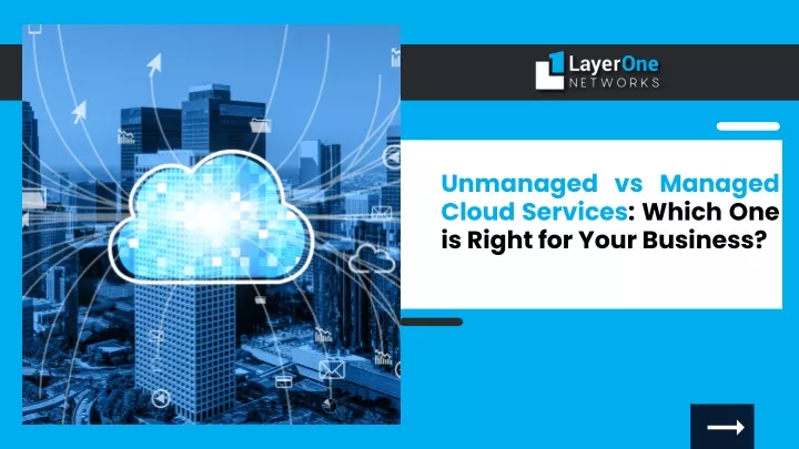 unmanaged vs managed cloud services which