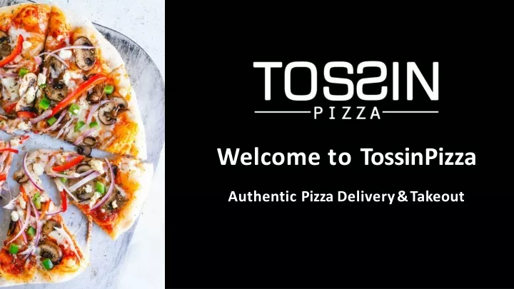 welcome to tossin pizza