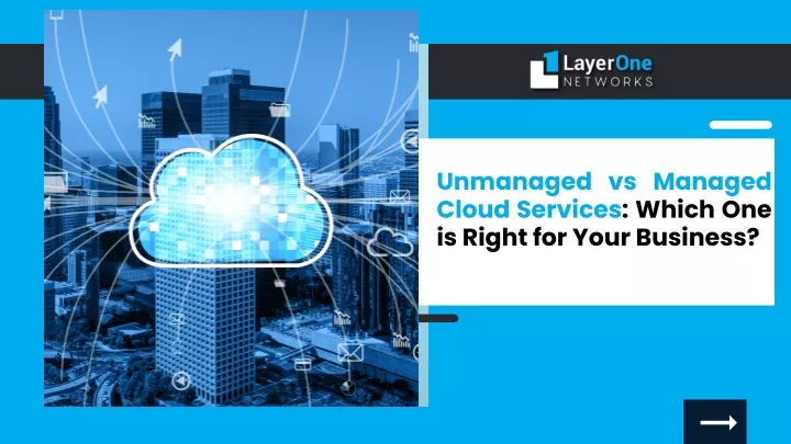 unmanaged vs managed cloud services which