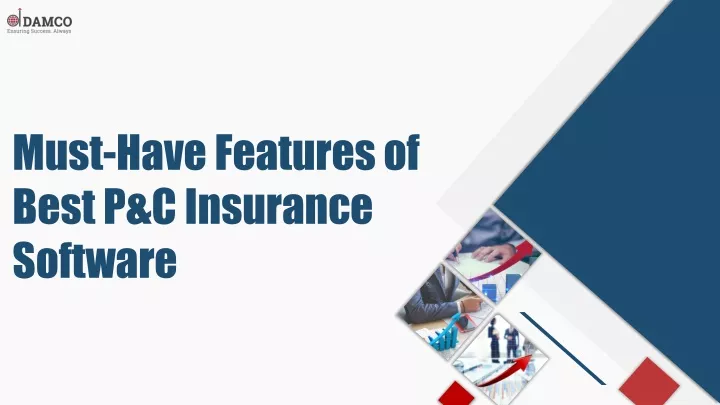 must have features of best p c insurance software