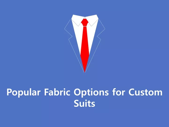 popular fabric options for custom suits