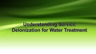 Understanding Service Deionization for Water Treatment