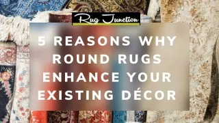 5 Reasons Why Round Rugs Enhance Existing Decor | Modern Designer Carpets