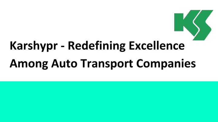 karshypr redefining excellence among auto transport companies