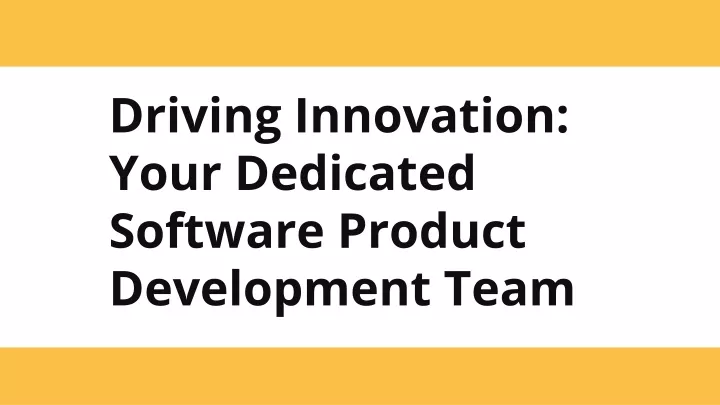 driving innovation your dedicated software