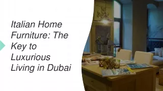 Italian Home Furniture The Key to Luxurious Living in Dubai
