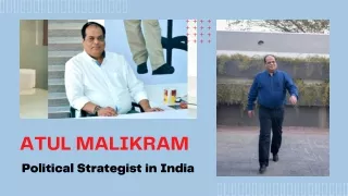 Meet Atul Malikram is a leading political strategist in India