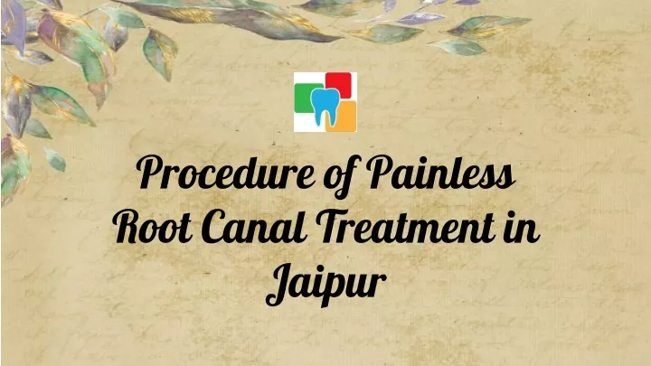 procedure of painless root canal treatment in jaipur