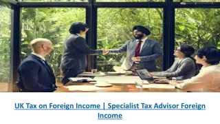 UK Tax on Foreign Income | Specialist Tax Advisor Foreign Income