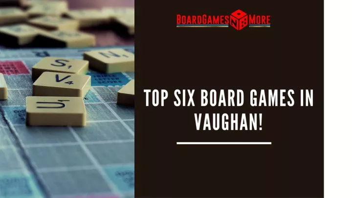 top six board games in vaughan