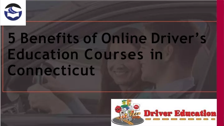 5 benefits of online driver s education courses in connecticut