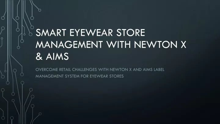 smart eyewear store management with newton x aims