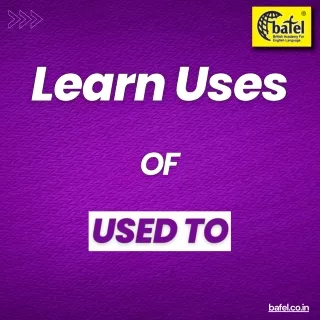 Learn Uses of used to - IELTS coaching centers in Tilak Nagar