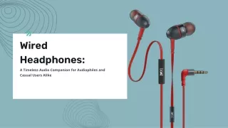 Wired Headphones A Timeless Audio Companion for Audiophiles and Casual Users Alike