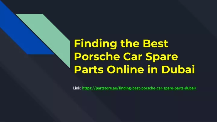 finding the best porsche car spare parts online in dubai