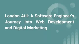 London Atil's Odyssey in Web Development and Digital Marketing