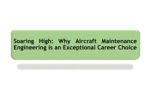 Soaring High: Why Aircraft Maintenance Engineering is an Exceptional Career
