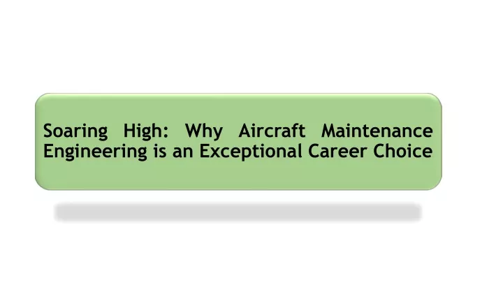 soaring high why aircraft maintenance engineering