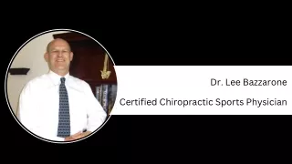 Dr. Lee Bazzarone - Certified Chiropractic Sports Physician