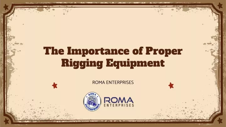 the importance of proper rigging equipment