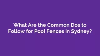 What Are the Common Dos to Follow for Pool Fences in Sydney?