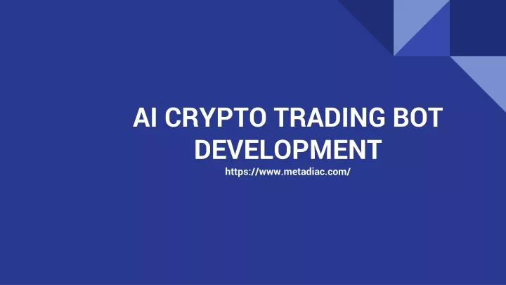 ai crypto trading bot development https www metadiac com