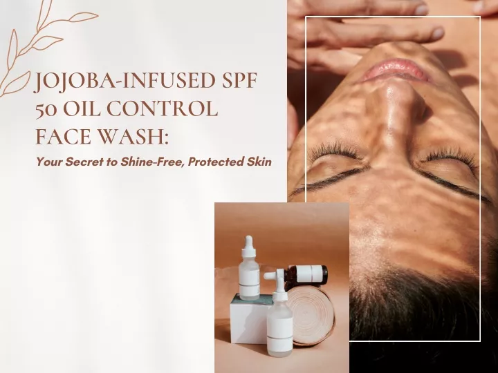 jojoba infused spf 50 oil control face wash