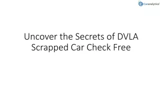 Uncover the Secrets of DVLA Scrapped Car Check