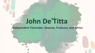 John De Titta - A Proactive and Ardent Individual