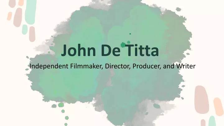 john de titta independent filmmaker director