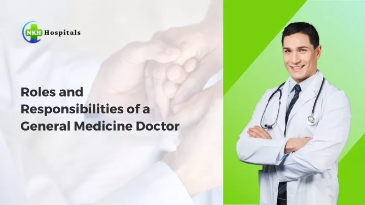 roles and responsibilities of a general medicine