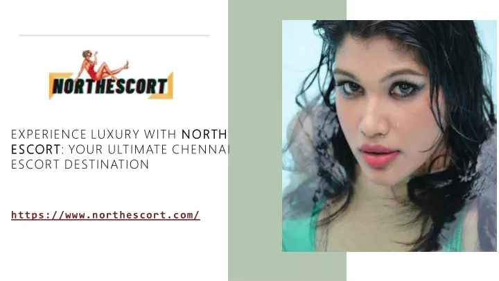 experience luxury with north escort escort your