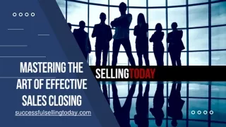 Mastering the Art of Effective Sales Closing