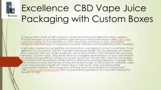 Excellence  CBD Vape Juice Packaging with Custom Boxes