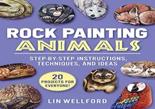[PDF] Rock Painting Animals: Step-by-Step Instructions, Techniques, and Ideasâ€•