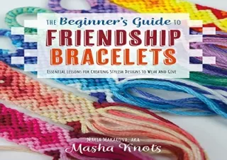 (PDF) The Beginner's Guide to Friendship Bracelets: Essential Lessons for Creati