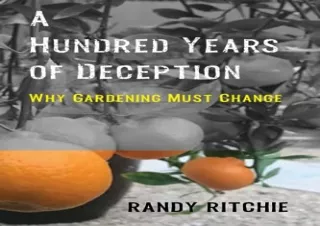 PDF A Hundred Years of Deception: Why Gardening Must Change Full