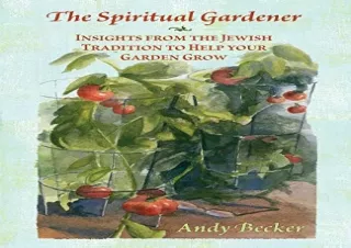 (PDF) The Spiritual Gardener: Insights from the Jewish Tradition to Help Your Ga