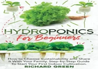 [PDF] HYDROPONICS FOR BEGINNERS: How To Choose Sustainability and Share It With