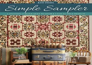 PDF Simple Sampler: A Stunning 17-Block Quilt to Savor & 5 Easy-to-Piece Project