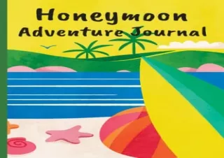 PDF Honeymoon Adventure Journal: Fun Travel Planner Logbook Journal for Newly Ma