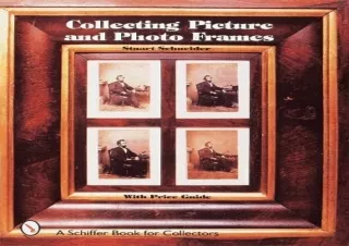 PDF Collecting Picture and Photo Frames (A Schiffer Book for Collectors) Free