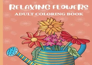 (PDF) Relaxing Flowers Coloring Book for Adults with 50 Simple and Easy Flower D