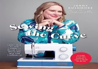 PDF Sewing the Curve: Learn How to Sew Clothes to Boost Your Wardrobe and Your C