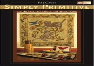 (PDF) Simply Primitive: Rug Hooking, Punchneedle, And Needle Felting Full