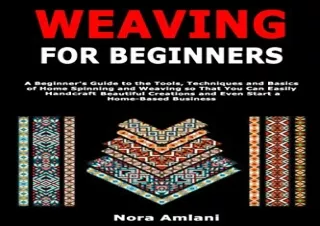 (PDF) Weaving for Beginners: A Beginner's Guide to the Tools, Techniques and Bas