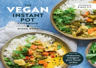 [PDF] The Vegan Instant Pot Cookbook: Wholesome, Indulgent Plant-Based Recipes I