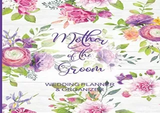 Download Mother of the Groom Wedding Planner & Organizer: Large Floral Wedding P