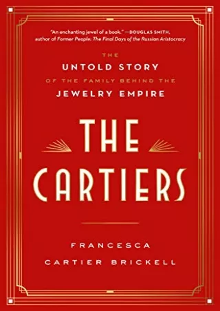 PDF KINDLE DOWNLOAD The Cartiers: The Untold Story of the Family Behind the Jewe