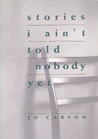 (PDF/DOWNLOAD) Stories I Ain't Told Nobody Yet: Selections from the People Piece